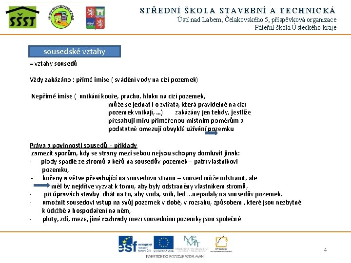 STŘEDNÍ ŠKOLA STAVEBNÍ A TECHNICKÁ Ústí nad Labem, Čelakovského 5, příspěvková organizace Páteřní škola