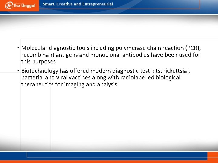  • Molecular diagnostic tools including polymerase chain reaction (PCR), recombinant antigens and monoclonal