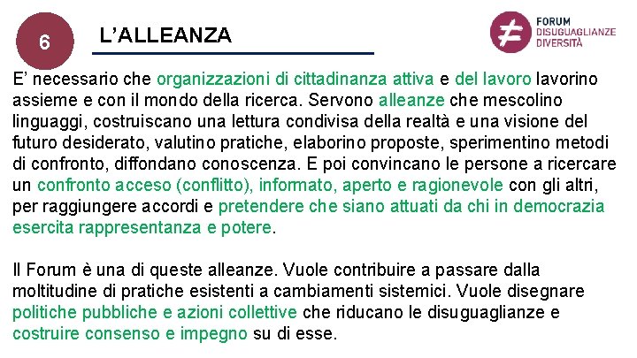 6 L’ALLEANZA E’ necessario che organizzazioni di cittadinanza attiva e del lavoro lavorino assieme