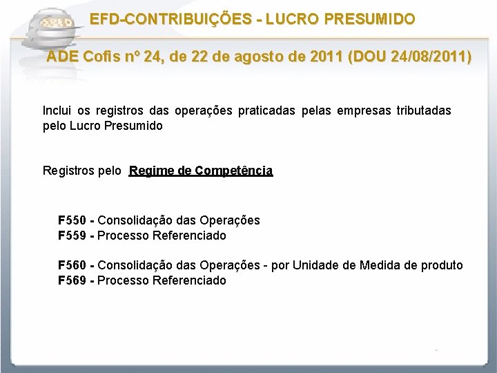 EFD-CONTRIBUIÇÕES - LUCRO PRESUMIDO ADE Cofis nº 24, de 22 de agosto de 2011