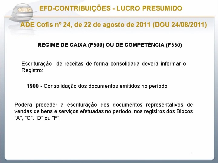 EFD-CONTRIBUIÇÕES - LUCRO PRESUMIDO ADE Cofis nº 24, de 22 de agosto de 2011