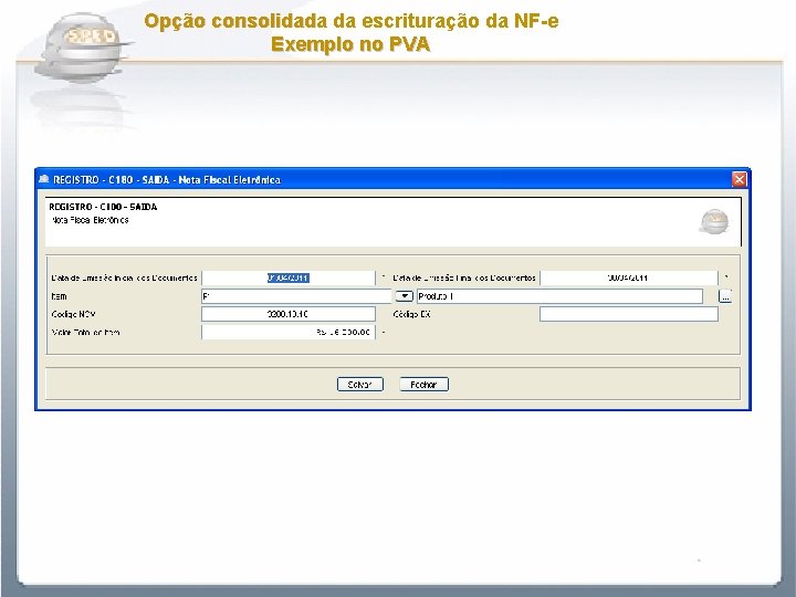 Opção consolidada da escrituração da NF-e Exemplo no PVA 