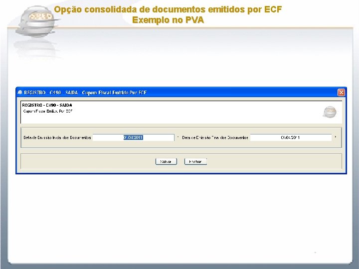Opção consolidada de documentos emitidos por ECF Exemplo no PVA 