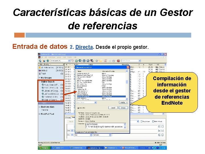 Características básicas de un Gestor de referencias Entrada de datos 2. Directa. Desde el