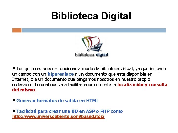 Biblioteca Digital • Los gestores pueden funcionar a modo de biblioteca virtual, ya que