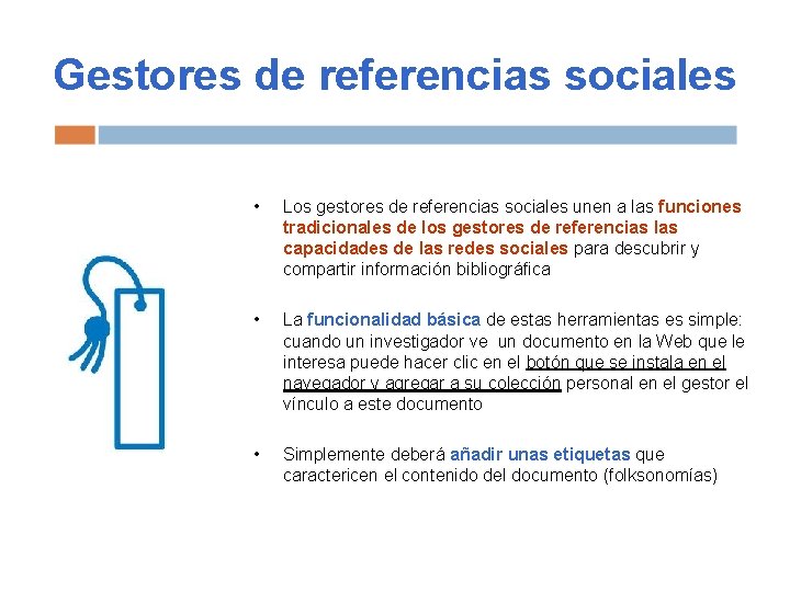 Gestores de referencias sociales • Los gestores de referencias sociales unen a las funciones