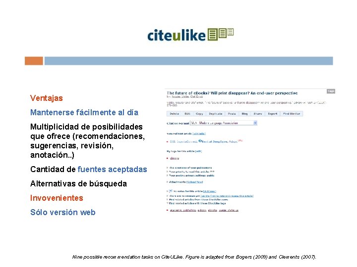 Ventajas Mantenerse fácilmente al día Multiplicidad de posibilidades que ofrece (recomendaciones, sugerencias, revisión, anotación.