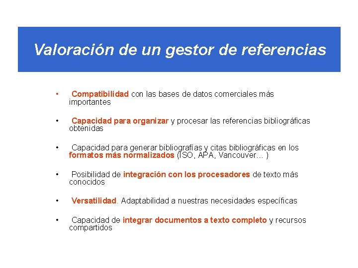 Valoración de un gestor de referencias • Compatibilidad con las bases de datos comerciales