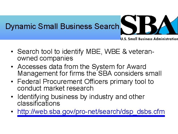 Dynamic Small Business Search • Search tool to identify MBE, WBE & veteranowned companies
