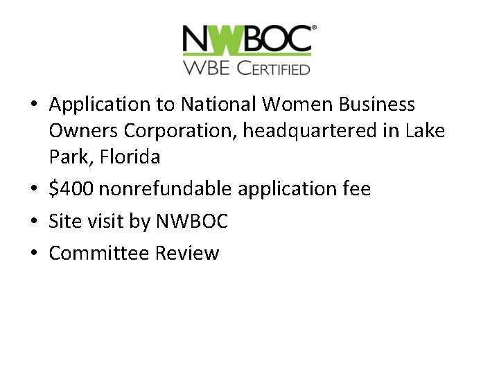  • Application to National Women Business Owners Corporation, headquartered in Lake Park, Florida