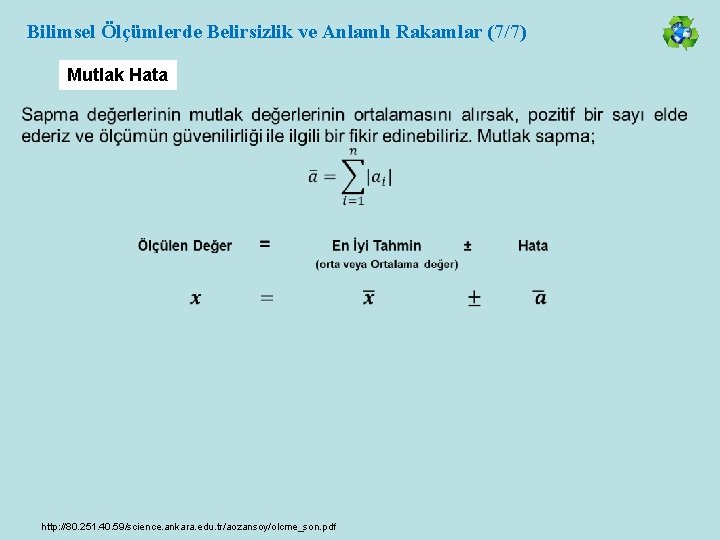 Bilimsel Ölçümlerde Belirsizlik ve Anlamlı Rakamlar (7/7) Mutlak Hata http: //80. 251. 40. 59/science.