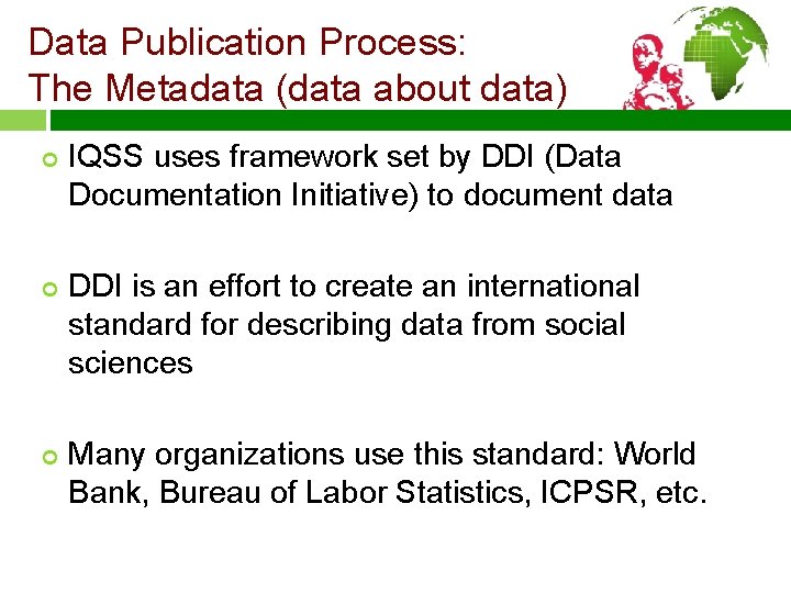 Data Publication Process: The Metadata (data about data) ¢ ¢ ¢ IQSS uses framework