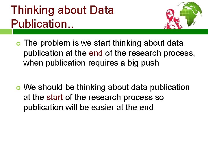 Thinking about Data Publication. . ¢ ¢ The problem is we start thinking about