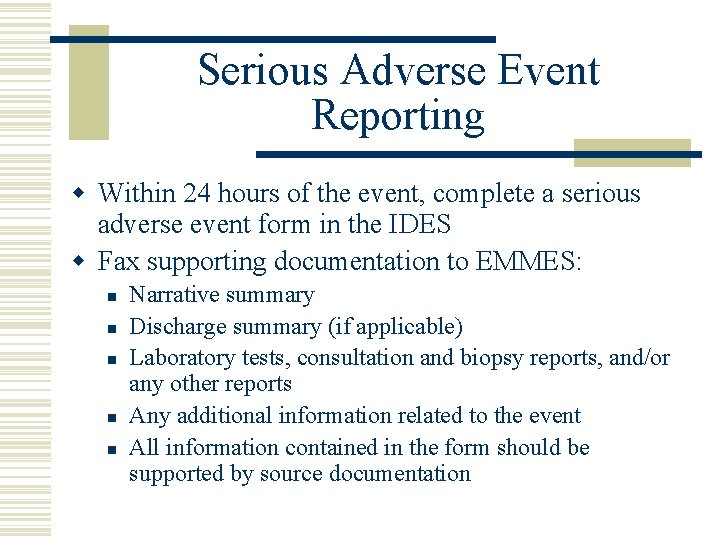 Serious Adverse Event Reporting w Within 24 hours of the event, complete a serious