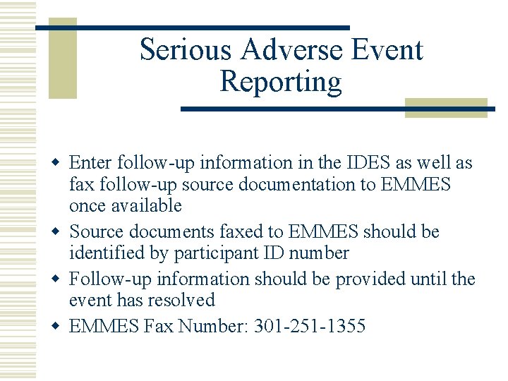 Serious Adverse Event Reporting w Enter follow-up information in the IDES as well as