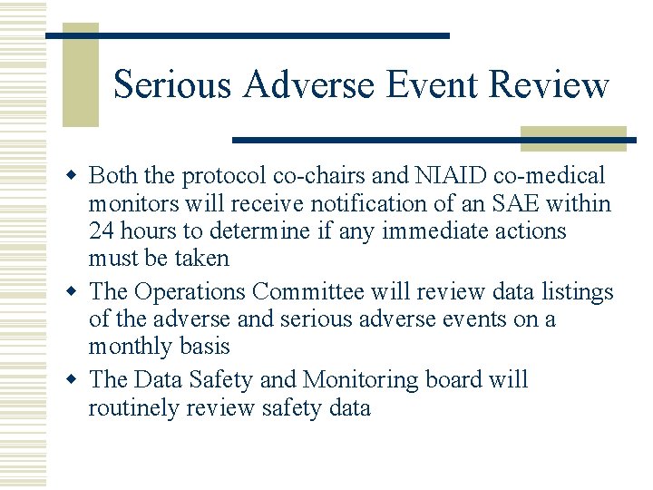 Serious Adverse Event Review w Both the protocol co-chairs and NIAID co-medical monitors will