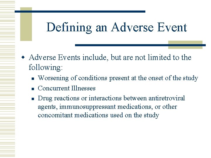 Defining an Adverse Event w Adverse Events include, but are not limited to the