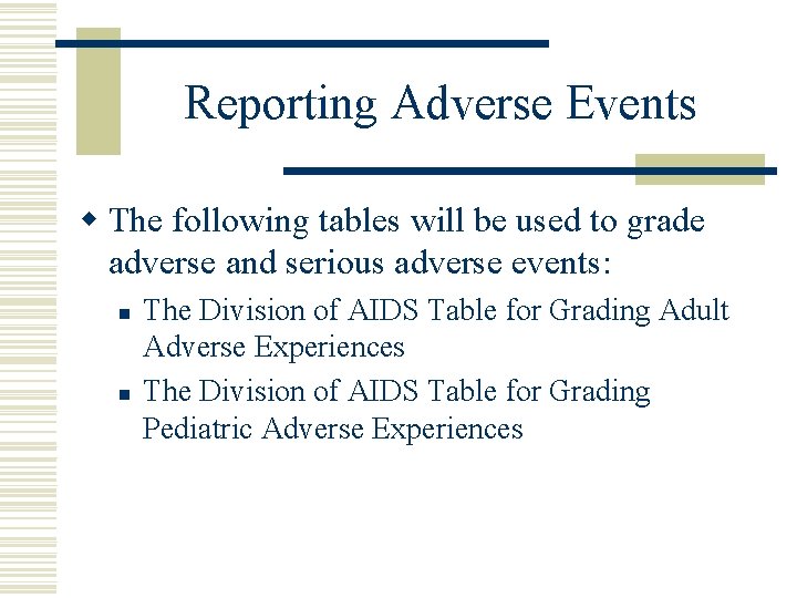 Reporting Adverse Events w The following tables will be used to grade adverse and