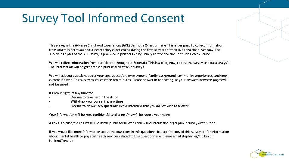 Survey Tool Informed Consent This survey is the Adverse Childhood Experiences (ACE) Bermuda Questionnaire.