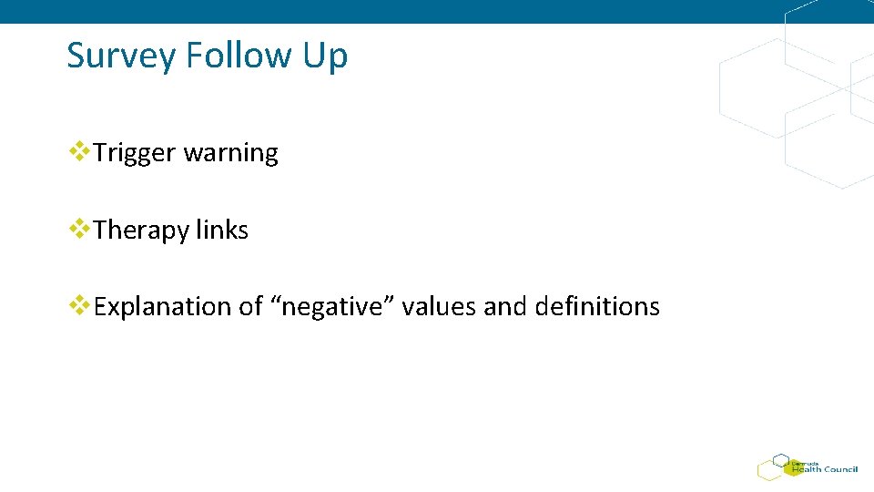 Survey Follow Up v. Trigger warning v. Therapy links v. Explanation of “negative” values