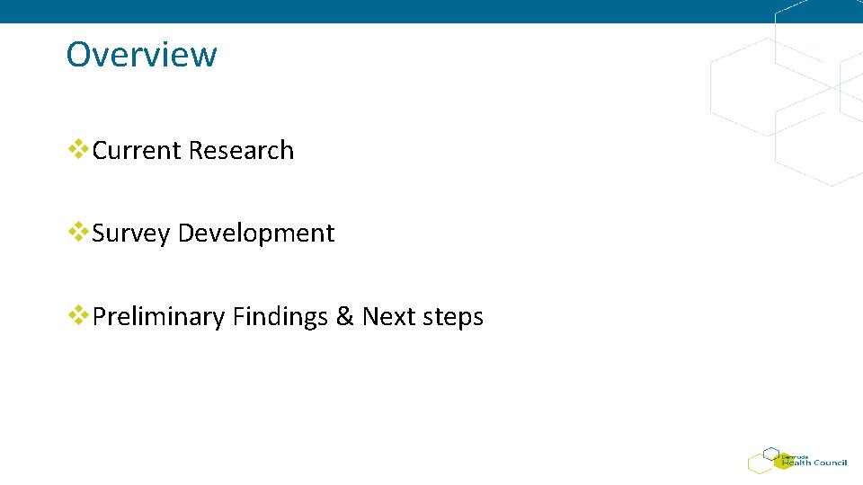 Overview v. Current Research v. Survey Development v. Preliminary Findings & Next steps 