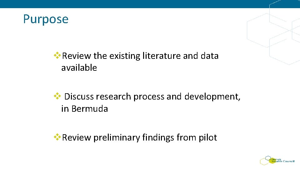 Purpose v. Review the existing literature and data available v Discuss research process and