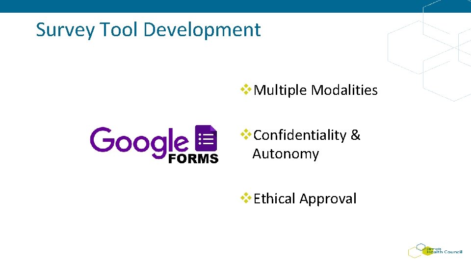 Survey Tool Development v. Multiple Modalities v. Confidentiality & Autonomy v. Ethical Approval 