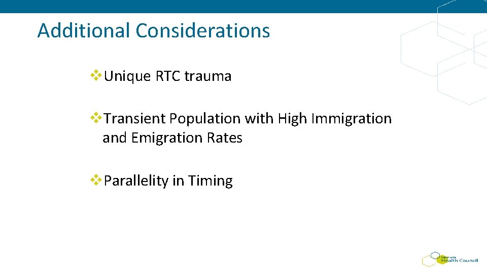 Additional Considerations v. Unique RTC trauma v. Transient Population with High Immigration and Emigration