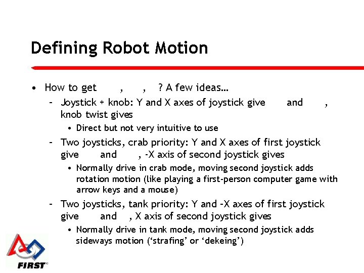 Defining Robot Motion • How to get , , ? A few ideas… –
