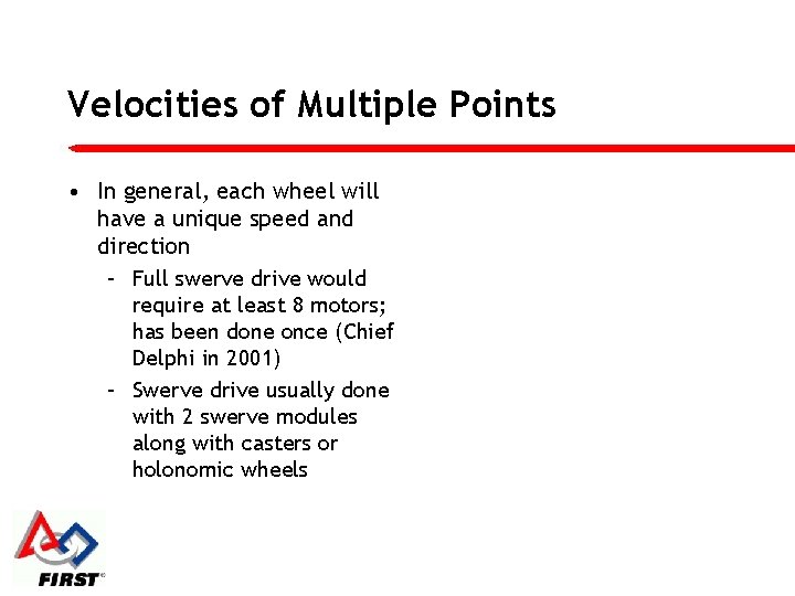 Velocities of Multiple Points • In general, each wheel will have a unique speed