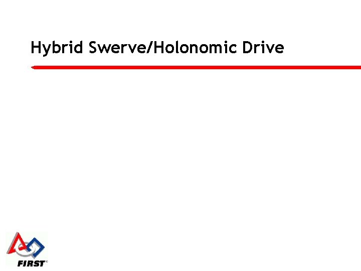 Hybrid Swerve/Holonomic Drive 