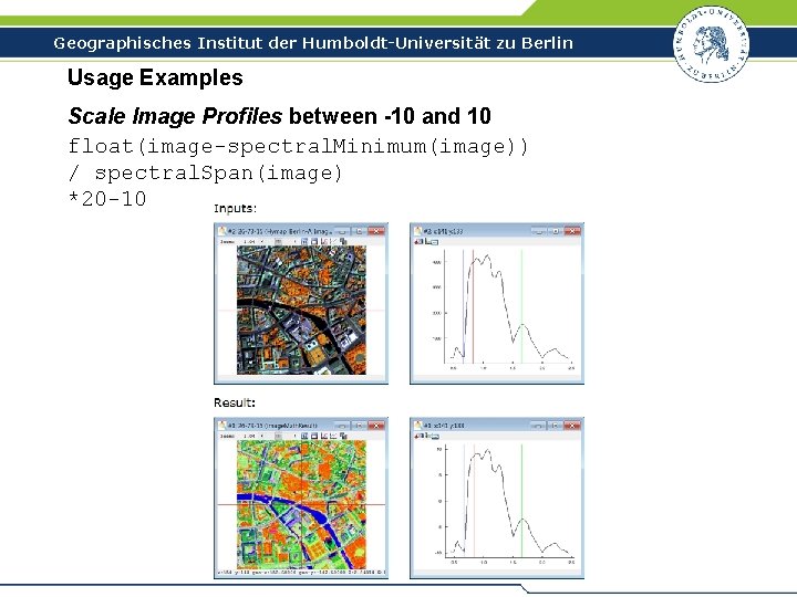 Geographisches Institut der Humboldt-Universität zu Berlin Usage Examples Scale Image Profiles between -10 and