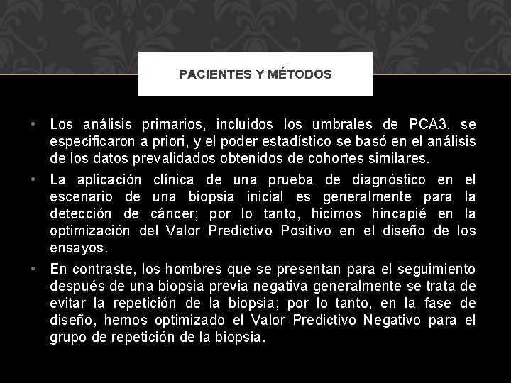 PACIENTES Y MÉTODOS • Los análisis primarios, incluidos los umbrales de PCA 3, se