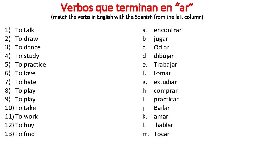 Verbos que terminan en “ar” (match the verbs in English with the Spanish from