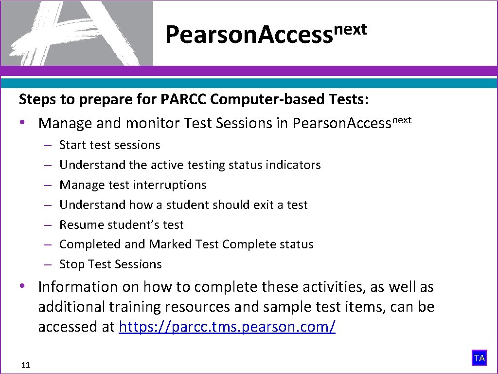 next Pearson. Access Steps to prepare for PARCC Computer-based Tests: • Manage and monitor