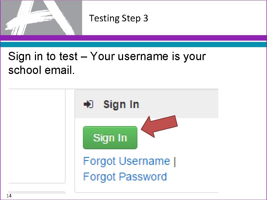 Testing Step 3 Sign in to test – Your username is your school email.