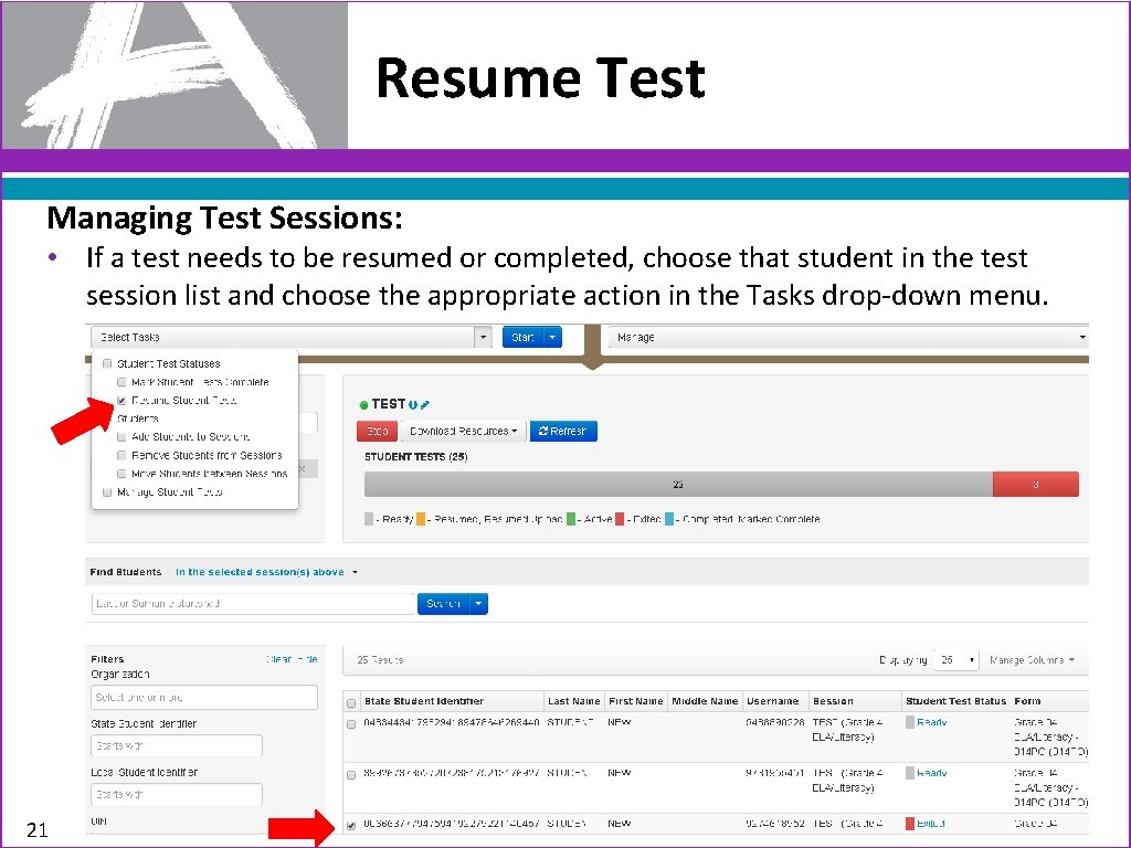 Resume Test Managing Test Sessions: • If a test needs to be resumed or