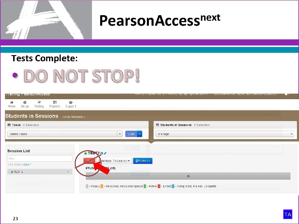 next Pearson. Access Tests Complete: • DO NOT STOP! 23 