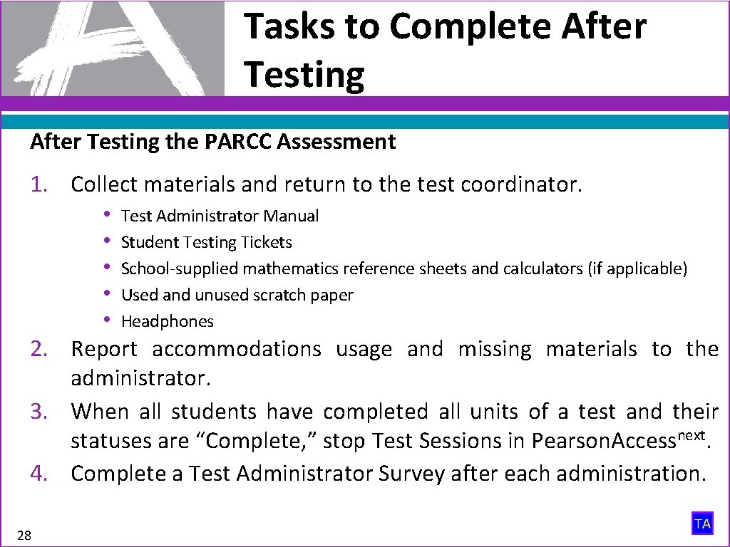 Tasks to Complete After Testing the PARCC Assessment 1. Collect materials and return to