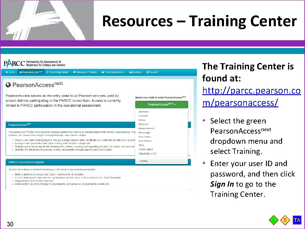 Resources – Training Center The Training Center is found at: http: //parcc. pearson. co