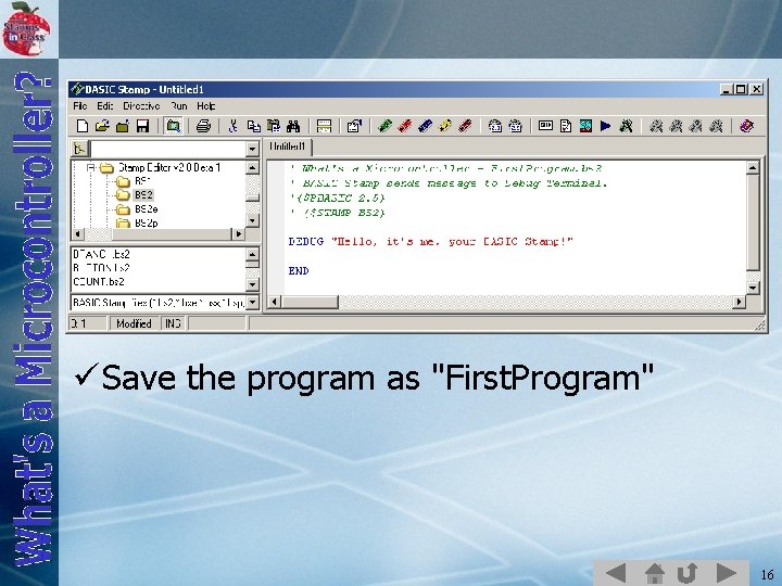  ü Save the program as "First. Program" 16 