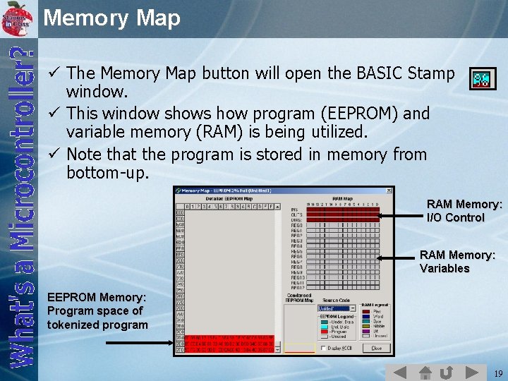 Memory Map ü The Memory Map button will open the BASIC Stamp window. ü