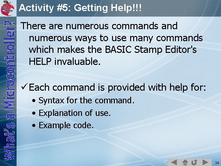 Activity #5: Getting Help!!! There are numerous commands and numerous ways to use many