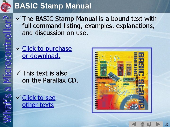 BASIC Stamp Manual ü The BASIC Stamp Manual is a bound text with full