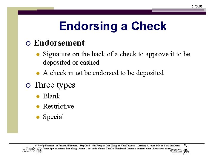 2. 7. 3. G 1 Endorsing a Check ¡ Endorsement l l ¡ Signature