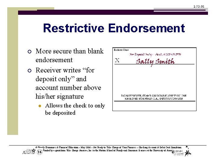2. 7. 3. G 1 Restrictive Endorsement ¡ ¡ More secure than blank endorsement