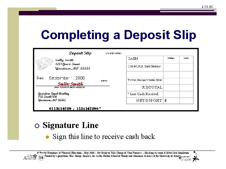 2. 7. 3. G 1 Completing a Deposit Slip ¡ Signature Line l Sign