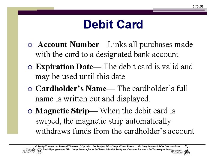 2. 7. 3. G 1 Debit Card ¡ ¡ Account Number—Links all purchases made