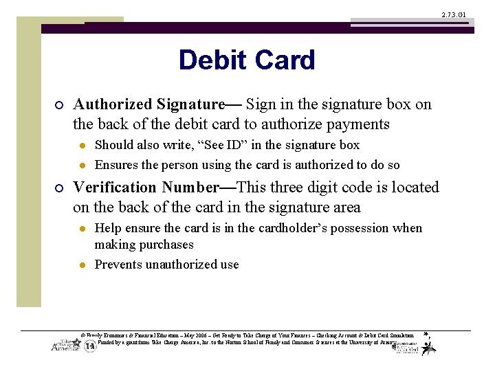 2. 7. 3. G 1 Debit Card ¡ Authorized Signature— Sign in the signature
