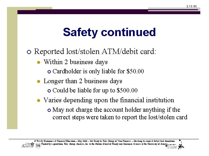 2. 7. 3. G 1 Safety continued ¡ Reported lost/stolen ATM/debit card: l Within